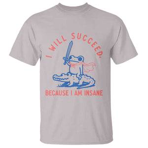 I Will Succeed Because I Am Insane T Shirt Funny Frog Riding Crocodile Sarcastic Humor