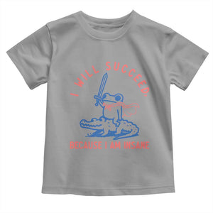 I Will Succeed Because I Am Insane Toddler T Shirt Funny Frog Riding Crocodile Sarcastic Humor
