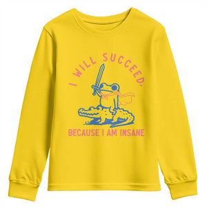 I Will Succeed Because I Am Insane Youth Sweatshirt Funny Frog Riding Crocodile Sarcastic Humor