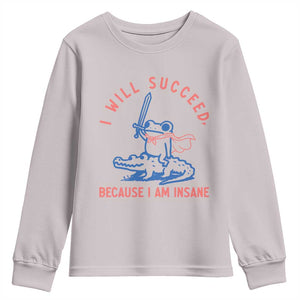 I Will Succeed Because I Am Insane Youth Sweatshirt Funny Frog Riding Crocodile Sarcastic Humor