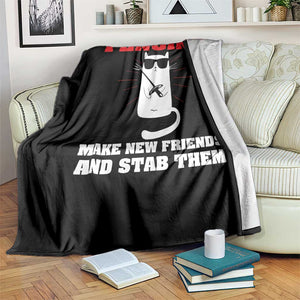 Funny Cat Fencing Throw Blanket Make Me New Friends And Stab Them TS14 Print Your Wear