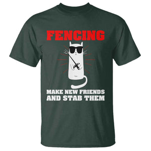 Funny Cat Fencing T Shirt Make Me New Friends And Stab Them TS14 Dark Forest Green Print Your Wear