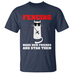 Funny Cat Fencing T Shirt Make Me New Friends And Stab Them TS14 Navy Print Your Wear
