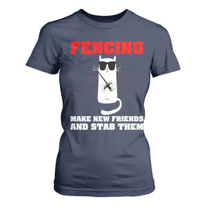 Funny Cat Fencing T Shirt For Women Make Me New Friends And Stab Them TS14 Navy Print Your Wear