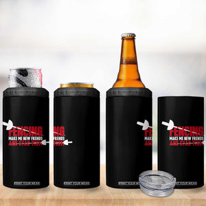 Funny Fencer 4 in 1 Can Cooler Tumbler Fencing Make Me New Friends And Stab Them TS14 Print Your Wear