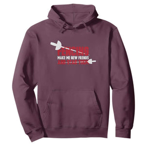 Funny Fencer Hoodie Fencing Make Me New Friends And Stab Them TS14 Maroon Print Your Wear