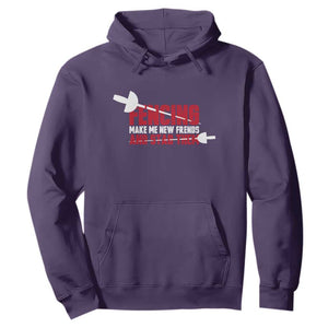 Funny Fencer Hoodie Fencing Make Me New Friends And Stab Them TS14 Purple Print Your Wear