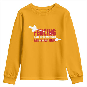 Funny Fencer Youth Sweatshirt Fencing Make Me New Friends And Stab Them TS14 Gold Print Your Wear