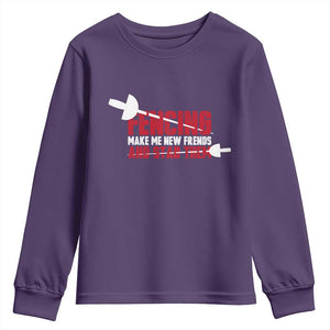 Funny Fencer Youth Sweatshirt Fencing Make Me New Friends And Stab Them TS14 Purple Print Your Wear