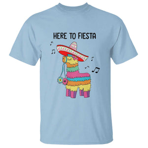 Funny Pinata Mexican T Shirt Here To Fiesta TS14 Light Blue Print Your Wear