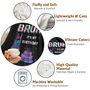 Funny Pinata Mexican Throw Blanket Bruh It Is My Birthday TS14 Print Your Wear