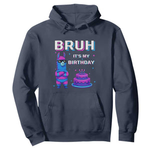Funny Pinata Mexican Hoodie Bruh It Is My Birthday TS14 Navy Print Your Wear