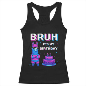 Funny Pinata Mexican Racerback Tank Top Bruh It Is My Birthday TS14 Black Print Your Wear