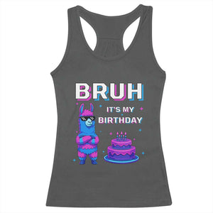 Funny Pinata Mexican Racerback Tank Top Bruh It Is My Birthday TS14 Dark Heather Print Your Wear