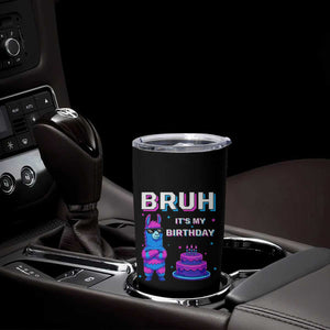 Funny Pinata Mexican Tumbler Cup Bruh It Is My Birthday TS14 Print Your Wear
