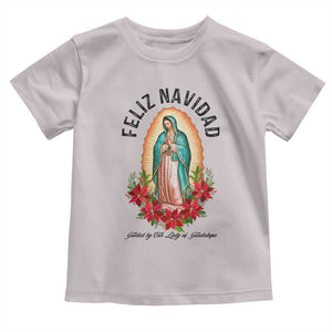Virgin Mary Feliz Navidad Toddler T Shirt Our Lady Virgen De Guadalupe TS14 Ice Gray Print Your Wear