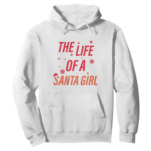 The Life Of A Santa Girl Hoodie Funny Christmas - Print Your Wear