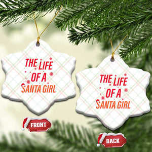 The Life Of A Santa Girl Ceramic Ornament Funny Christmas TS14 Print Your Wear