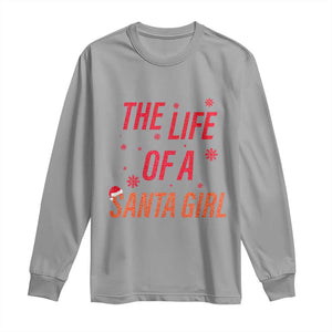 The Life Of A Santa Girl Long Sleeve Shirt Funny Christmas TS14 Sport Gray Print Your Wear
