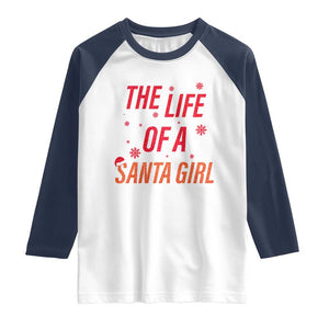 The Life Of A Santa Girl Raglan Shirt Funny Christmas TS14 White Navy Print Your Wear
