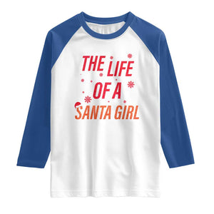 The Life Of A Santa Girl Raglan Shirt Funny Christmas TS14 White Royal Print Your Wear