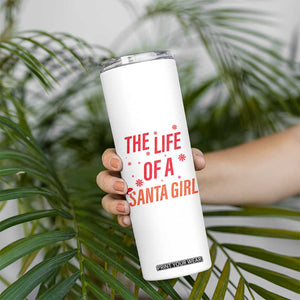 The Life Of A Santa Girl Skinny Tumbler Funny Christmas TS14 Print Your Wear