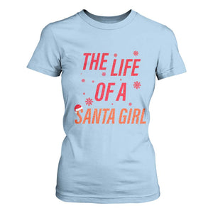 The Life Of A Santa Girl T Shirt For Women Funny Christmas TS14 Light Blue Print Your Wear