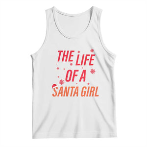 The Life Of A Santa Girl Tank Top Funny Christmas TS14 White Print Your Wear