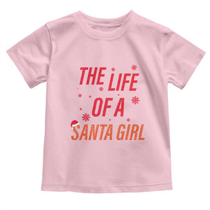 The Life Of A Santa Girl Toddler T Shirt Funny Christmas TS14 Light Pink Print Your Wear
