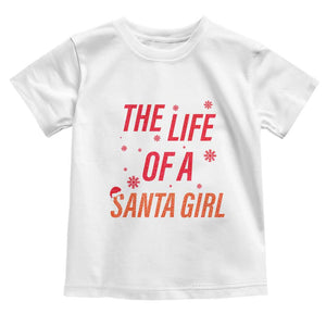 The Life Of A Santa Girl Toddler T Shirt Funny Christmas TS14 White Print Your Wear