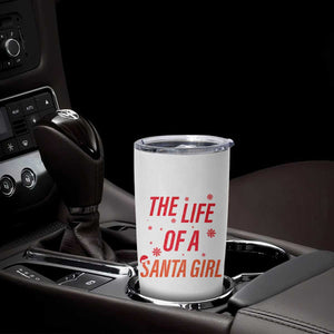 The Life Of A Santa Girl Tumbler Cup Funny Christmas TS14 Print Your Wear