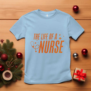Funny Nurse Christmas T Shirt The Life Of A Nurse TS14 Light Blue Print Your Wear