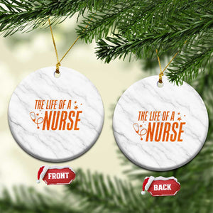 Funny Nurse Christmas Ceramic Ornament The Life Of A Nurse TS14 1pc White Marble Print Your Wear