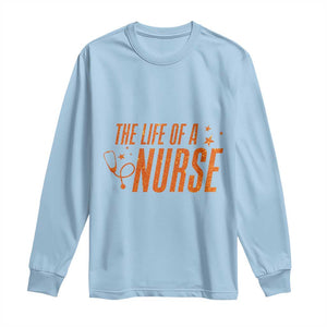 Funny Nurse Christmas Long Sleeve Shirt The Life Of A Nurse TS14 Light Blue Print Your Wear