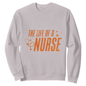 Funny Nurse Christmas Sweatshirt The Life Of A Nurse TS14 Ice Gray Print Your Wear