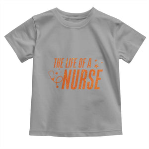 Funny Nurse Christmas Toddler T Shirt The Life Of A Nurse TS14 Sport Gray Print Your Wear
