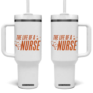 Funny Nurse Christmas Tumbler With Handle The Life Of A Nurse TS14 One Size: 40 oz White Print Your Wear