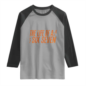67 Six Seven Meme Raglan Shirt TS14 Sport Gray Black Print Your Wear