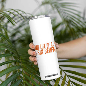 67 Six Seven Meme Skinny Tumbler TS14 Print Your Wear