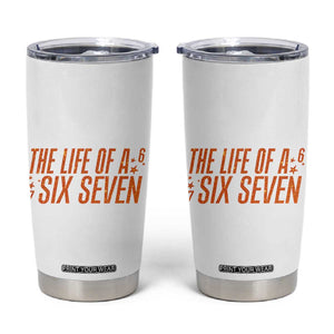 67 Six Seven Meme Tumbler Cup TS14 White Print Your Wear