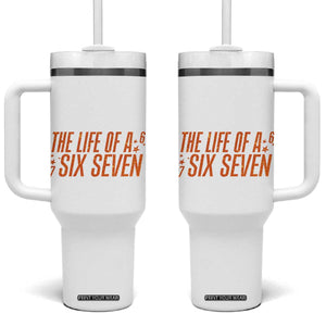 67 Six Seven Meme Tumbler With Handle TS14 One Size: 40 oz White Print Your Wear