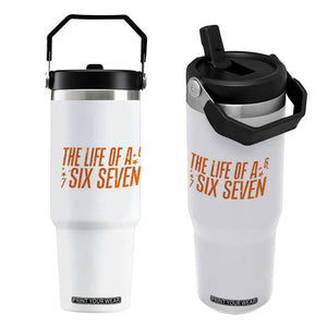 67 Six Seven Meme Flip Straw Tumbler TS14 One Size: 30 oz White Print Your Wear