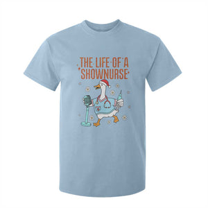 Funny Goose Nurse Christmas T Shirt For Kid The Life Of A Shownurrse TS14 Light Blue Print Your Wear