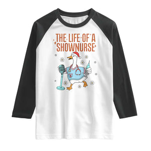 Funny Goose Nurse Christmas Raglan Shirt The Life Of A Shownurrse TS14 White Black Print Your Wear