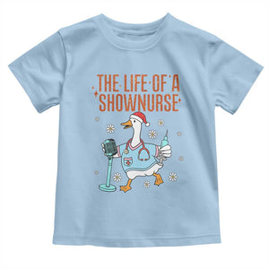 Funny Goose Nurse Christmas Toddler T Shirt The Life Of A Shownurrse TS14 Light Blue Print Your Wear