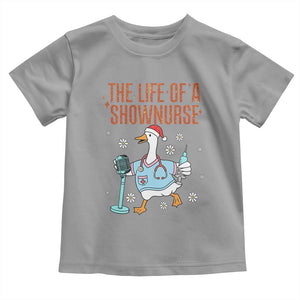 Funny Goose Nurse Christmas Toddler T Shirt The Life Of A Shownurrse TS14 Sport Gray Print Your Wear
