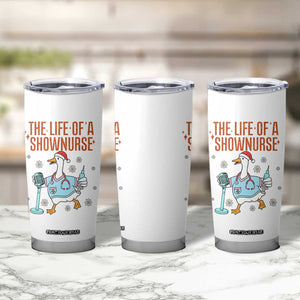 Funny Goose Nurse Christmas Tumbler Cup The Life Of A Shownurrse TS14 Print Your Wear