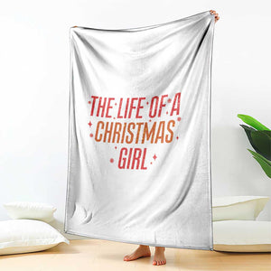 The Life Of A Christmas Girl Throw Blanket TS14 Print Your Wear