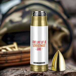 The Life Of A Christmas Girl Bullet Tumbler TS14 Print Your Wear