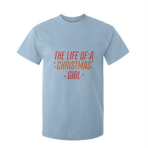 The Life Of A Christmas Girl T Shirt For Kid TS14 Light Blue Print Your Wear